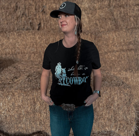 Should've Been a Cowboy Unisex T-Shirt
