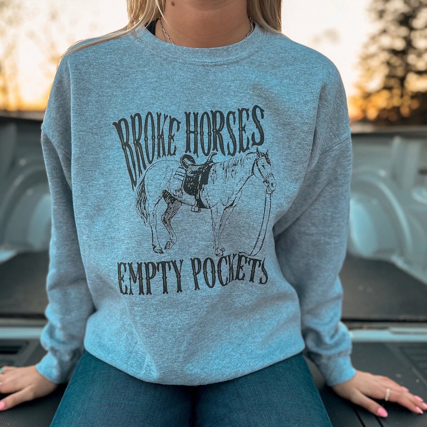 Broke Horses, Empty Pockets Unisex Crewneck