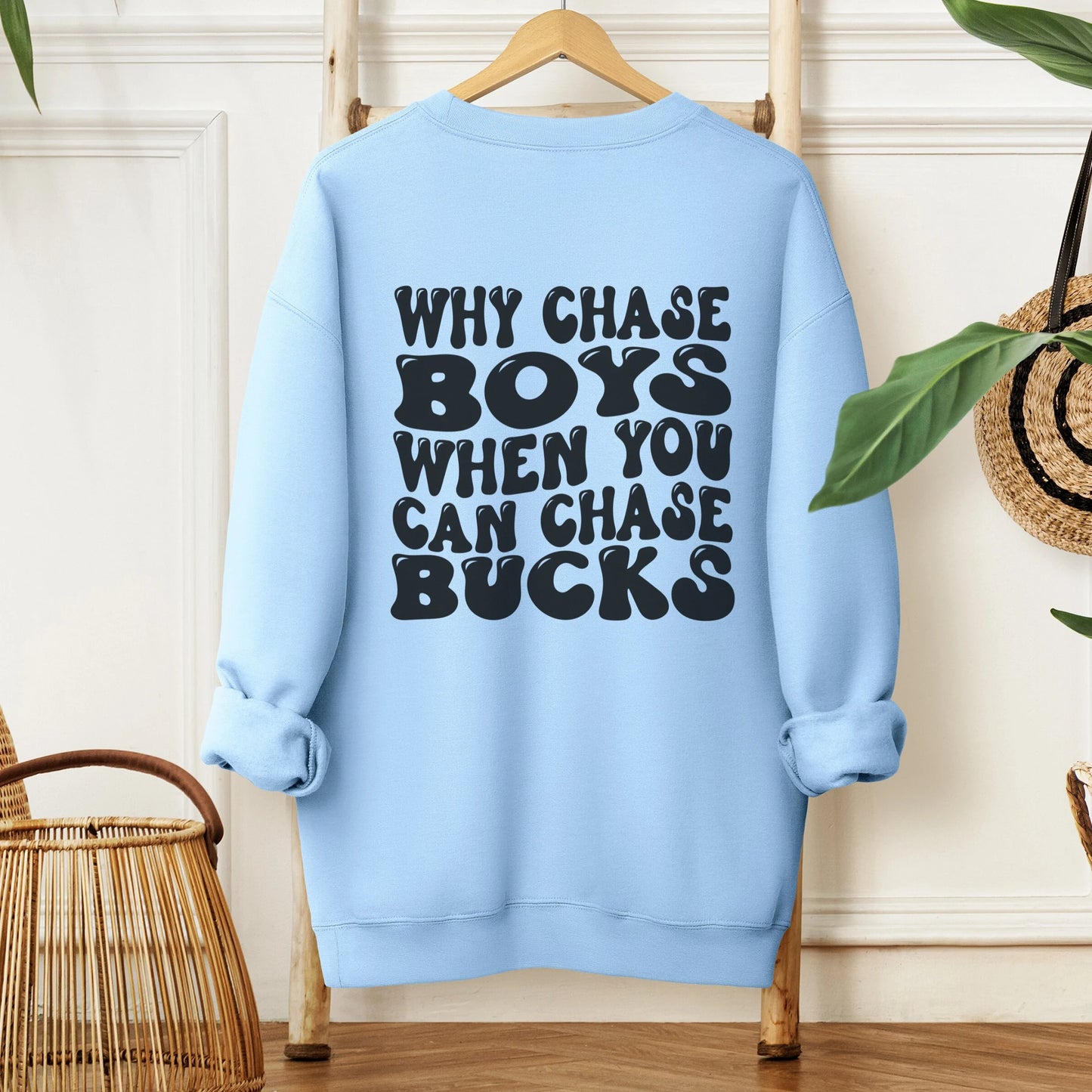 Chase Bucks not Boys Unisex Crewneck